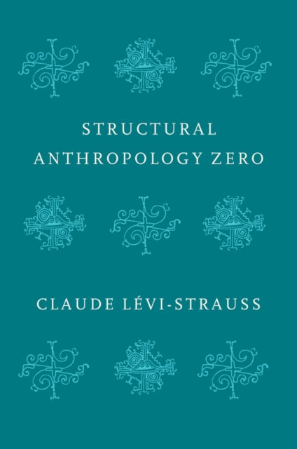 Book cover of: Structural Anthropology Zero. By: Claude Lévi-Strauss
