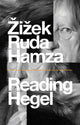 Book cover of: Reading Hegel. By: Slavoj Žižek