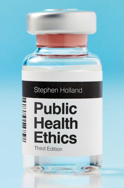 Book cover of: Public Health Ethics. By: Stephen Holland