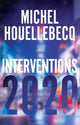 Book cover of: Interventions 2020. By: Michel Houellebecq