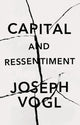 Book cover of: Capital and Ressentiment. By: Neil Solomon