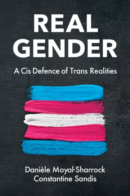 Book cover of: Real Gender. By: Moyal-Sharrock