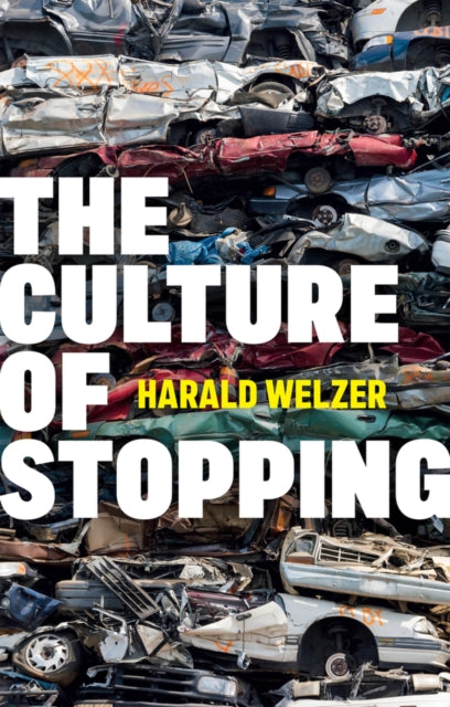 Book cover of: Culture of Stopping. By: Welzer