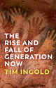Book cover of: Rise and Fall of Generation Now. By: Tim Ingold