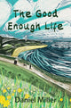 Book cover of: Good Enough Life. By: Miller