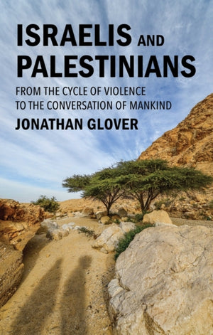 Israelis and Palestinians, From the Cycle of Violence to the Conversation of Mankind