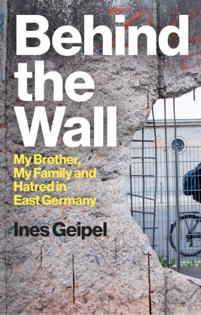 Book cover of: Behind the Wall. By: Ines Geipel
