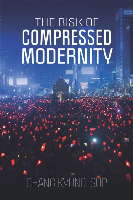 Book cover of: Risk of Compressed Modernity. By: Chang Kyung-Sup