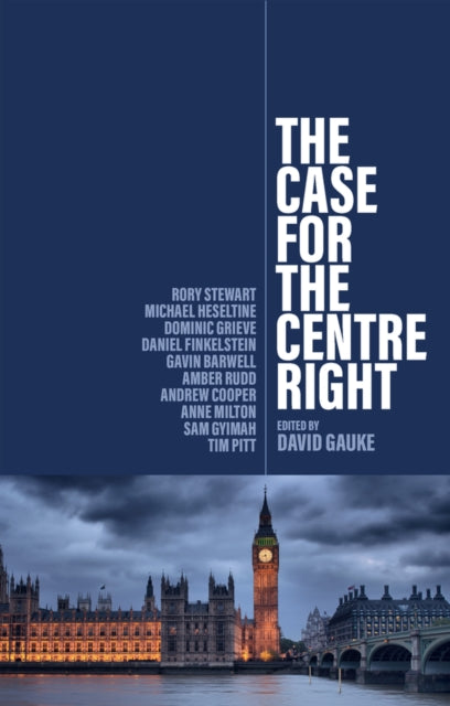 Book cover of: Case for the Centre Right. By: David Gauke