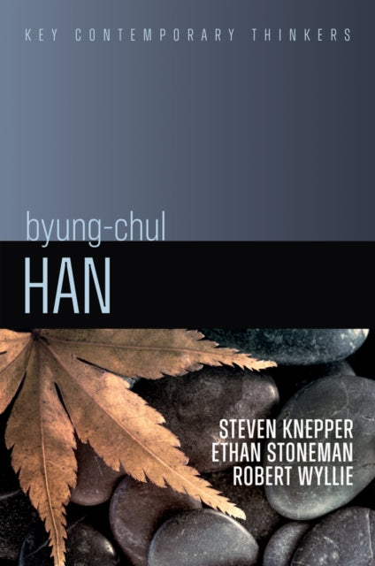 Book cover of: Byung-Chul Han. By: Steven Knepper