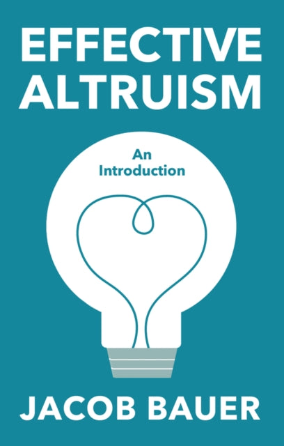Book cover of: Effective Altruism. By: Bauer