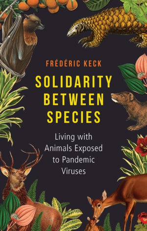 Solidarity Between Species, Living with Animals Exposed to Pandemic Viruses