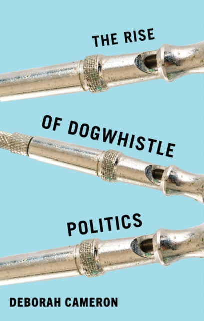 The Rise of Dogwhistle Politics