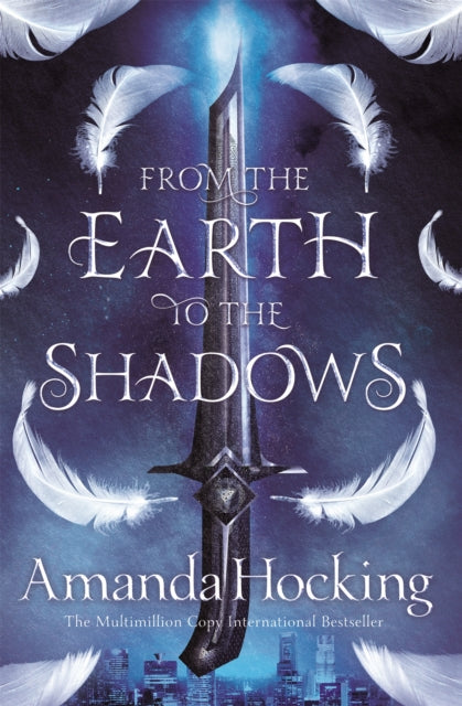 Book cover of: From the Earth to the Shadows. By: AMANDA HOCKING