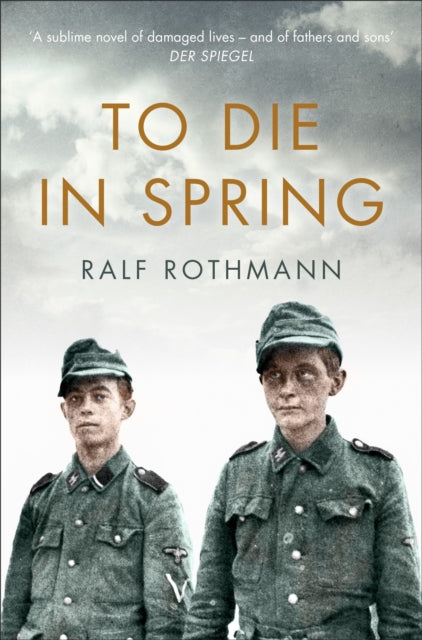 Book cover of: To Die in Spring. By: Ralf Rothmann