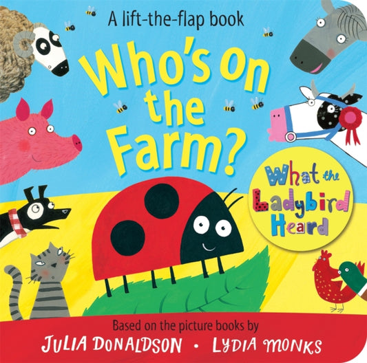 Book cover of: Who's on the Farm? A What the Ladybird Heard Book. By: Julia Donaldson