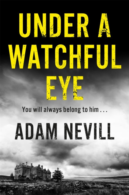 Book cover of: Under a Watchful Eye. By: Adam Nevill