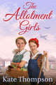 Book cover of: The Allotment Girls. By: Kate Thompson
