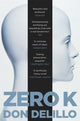 Book cover of: Zero K. By: Don DeLillo