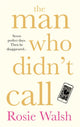 Book cover of: Man Who Didn't Call. By: Rosie Walsh