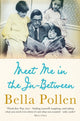 Book cover of: Meet Me in the In-Between. By: Bella Pollen