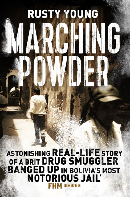 Marching Powder 9781509829408 Rusty Young
