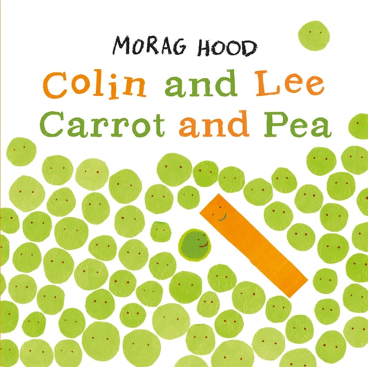 Colin and Lee, Carrot and Pea 9781509831449 Morag Hood