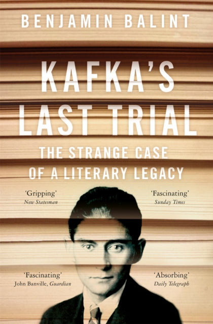 Book cover of: Kafka's Last Trial. By: Benjamin Balint