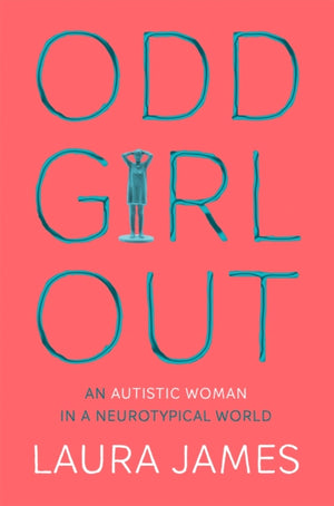 Odd Girl Out, An Autistic Woman in a Neurotypical World