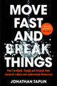 Book cover of: Move Fast and Break Things. By: J. Taplin