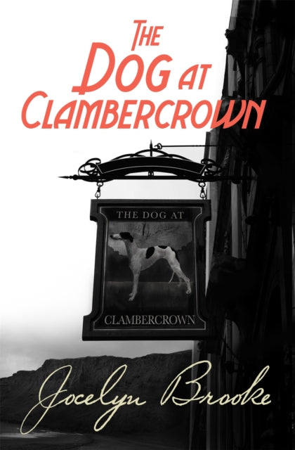 Book cover of: Dog at Clambercrown. By: Jocelyn Brooke
