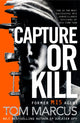 Book cover of: Capture or Kill. By: Tom Marcus