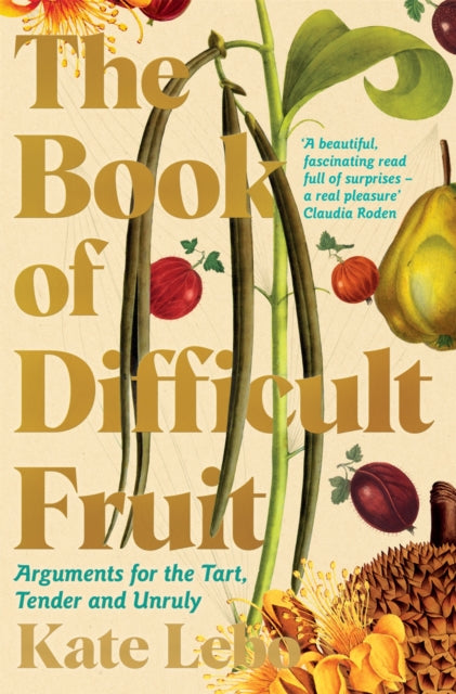 Book cover of: Book of Difficult Fruit. By: Kate Lebo
