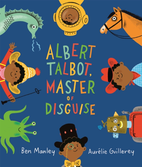 Book cover of: Albert Talbot: Master of Disguise. By: Ben Manley