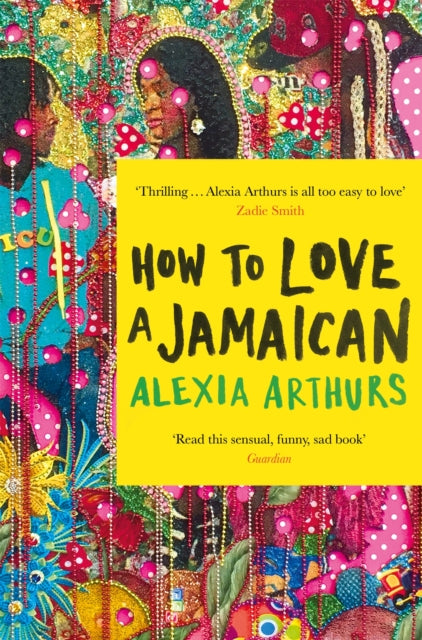 How to Love a Jamaican 9781509883622 Alexia Arthurs