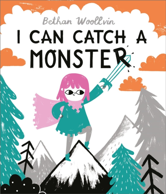 Book cover of: I Can Catch a Monster. By: Bethan Woollvin