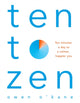 Book cover of: Ten to Zen. By: Owen OKane