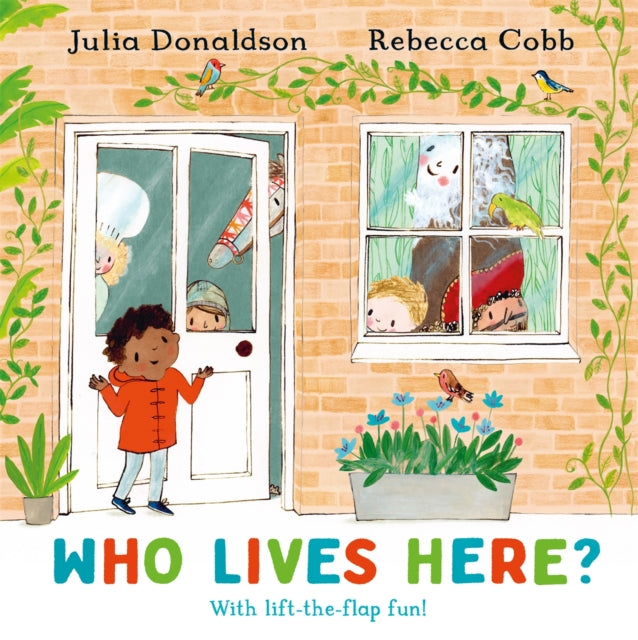 Who Lives Here?, With lift-the-flap-fun! 9781509893942 Julia Donaldson