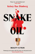 Snake Oil, A razor-sharp literary thriller about three women vying for power, where the cost of ambition might be deadly