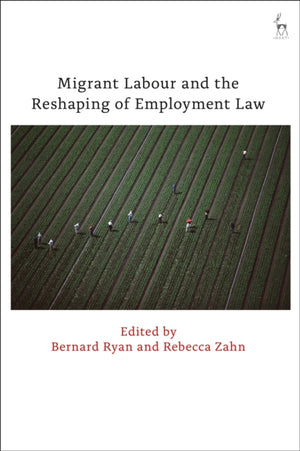 Migrant Labour and the Reshaping of Employment Law