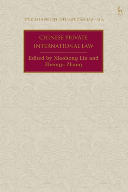 Book cover of: Chinese Private International Law. By: Xiaohong Liu