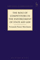 Book cover of: Role of Competitors in the Enforcement of State Aid Law. By: Fernando Pastor-Merchante