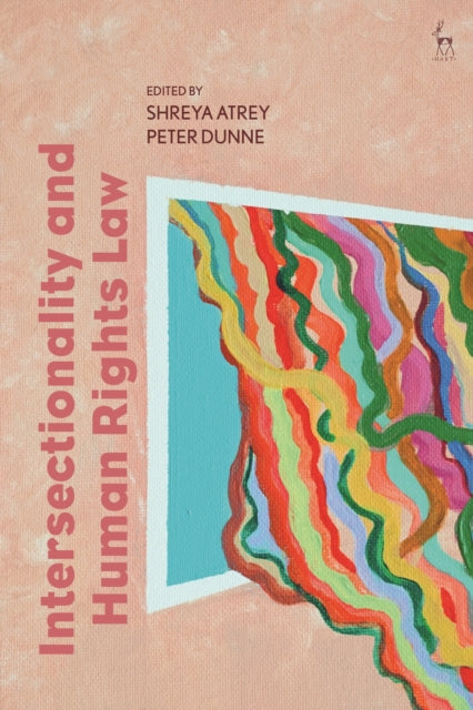 Book cover of: Intersectionality and Human Rights Law. By: Shreya Atrey
