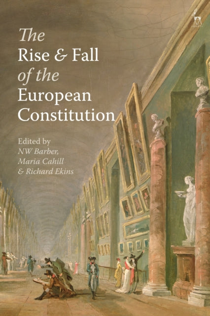 Book cover of: Rise and Fall of the European Constitution. By: N. W. Barber