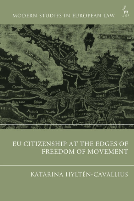 Book cover of: EU Citizenship at the Edges of Freedom of Movement. By: Katarina Hyltén-Cavallius