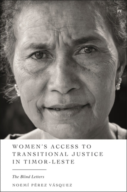 Book cover of: Women’s Access to Transitional Justice in Timor-Leste. By: Noemí Pérez Vásquez