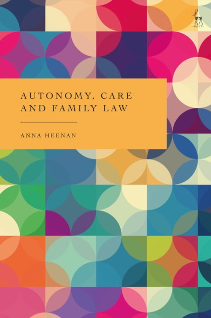 Book cover of: Autonomy, Care and Family Law