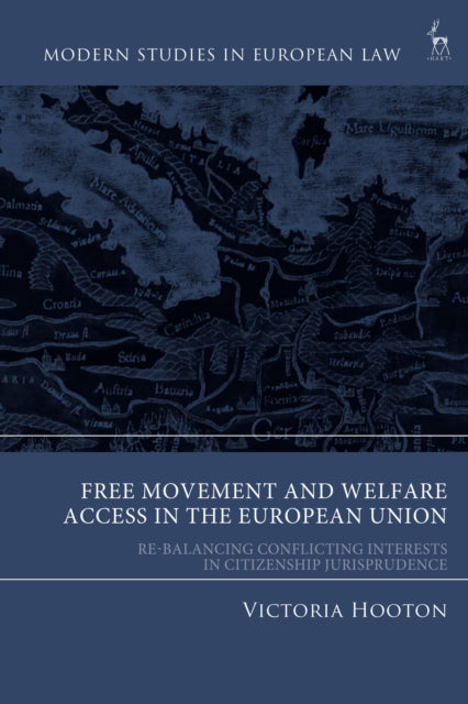 Book cover of: Free Movement and Welfare Access in the European Union. By: Victoria Hooton