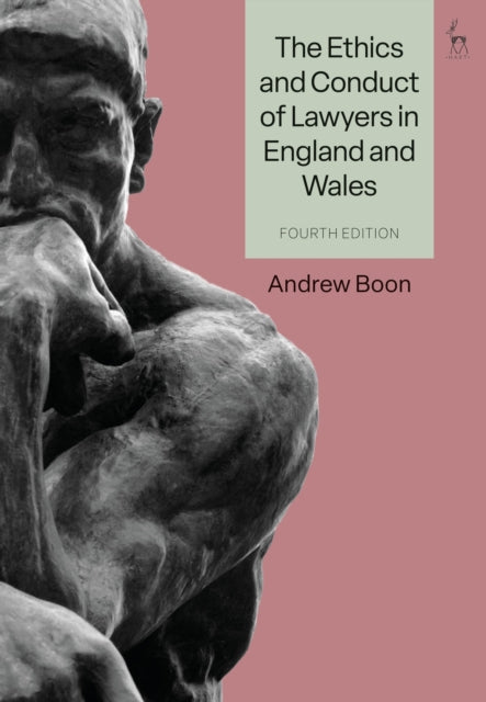 Book cover of: Ethics and Conduct of Lawyers in England and Wales. By: Andrew Boon