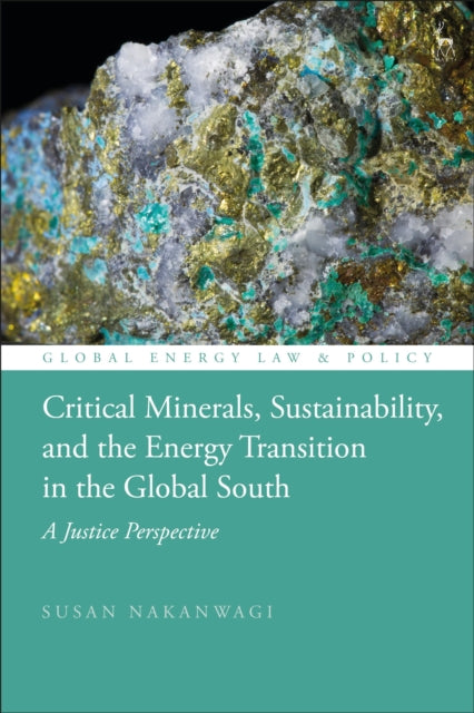 Book cover of: Critical Minerals, Sustainability, and the Energy Transition in the Global South. By: Susan Nakanwagi